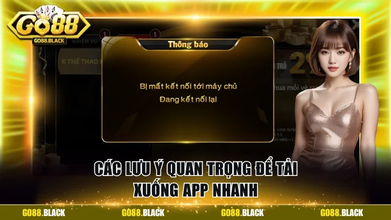 Các lưu ý quan trọng để tải xuống app nhanh