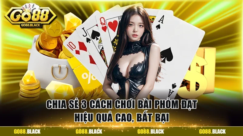 Chia sẻ 3 cách chơi bài phỏm đạt hiệu quả cao, bất bại