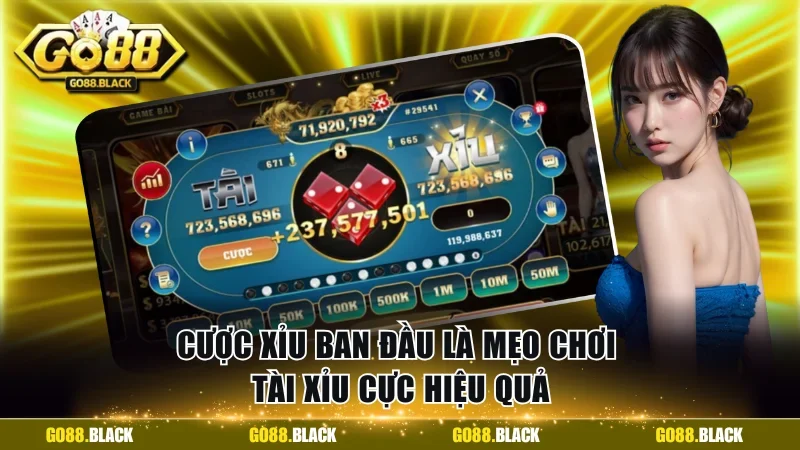 Cược Xỉu ban đầu là ​mẹo chơi tài xỉu cực hiệu quả