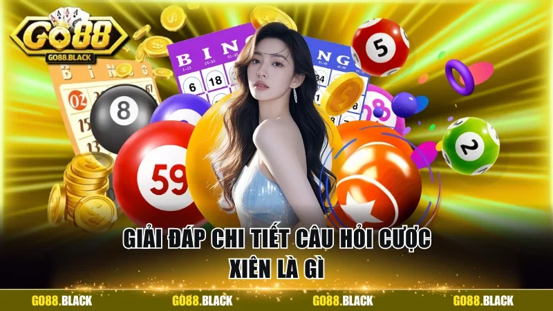 Giải đáp chi tiết câu hỏi cược xiên là gì