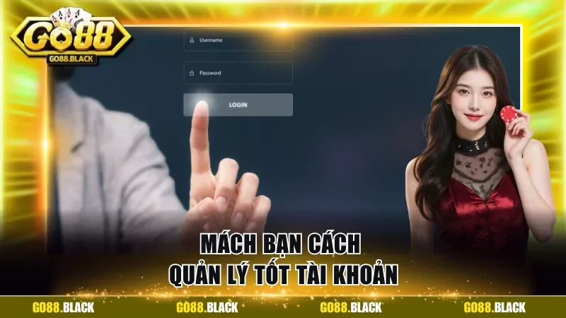 Mách bạn cách quản lý tốt tài khoản