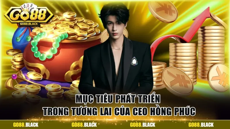 Mục tiêu phát triển trong tương lai của CEO cổng game