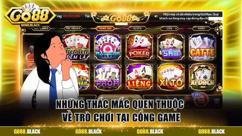 Những thắc mắc quen thuộc về trò chơi tại cổng game