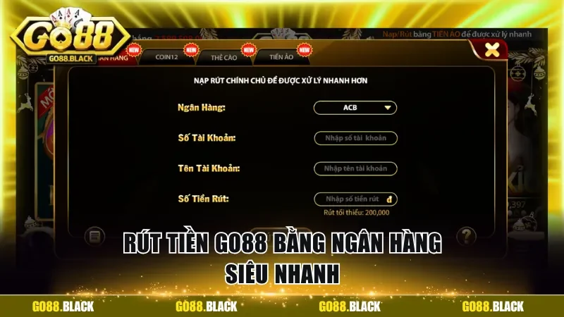 Rút tiền GO88 bằng ngân hàng siêu nhanh