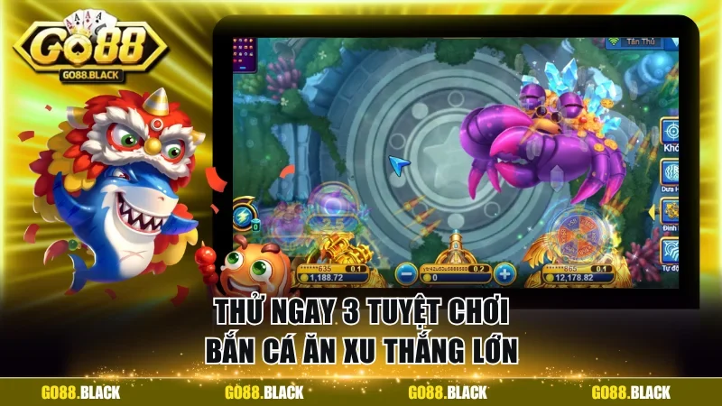 Thử ngay 3 bí kíp chơi bắn cá ăn xu thắng lớn